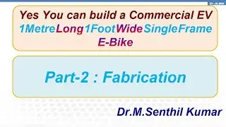 🛵 Yes You can build a Commercial EV - Part-2:Fabrication