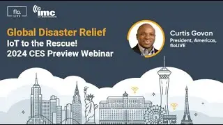 Global Disaster Relief: IoT to the Rescue featuring  floLIVE, Strategy of Things, Kyocera & Vodafone