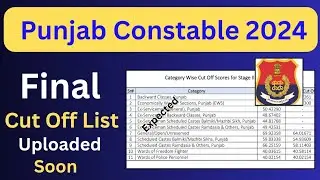 Punjab Police Constable Final Cut off List 2024 | Expected Final Cut Off Punjab Police Constable