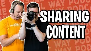 How to Get People to Share Your Content | The Whissel Way Podcast