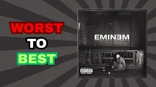 WORST to BEST! - The Marshall Mathers LP