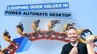 Looping Over Values in Power Automate Desktop