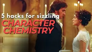 5 Hacks to Create Irresistible Character Chemistry