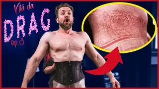 Vestirsi da drag è una tortura! - Vita da Drag #3