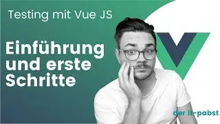 Vue JS Unit Testing - Einrichtung & Erste Schritte