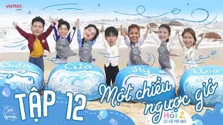 Biển của Hy vọng I Tập 12: Dàn cast HỘI HỌA bất chấp GIÓ BÃO, Đức Phúc đầy chất chứa vì 