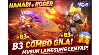 HANABI + ROGER B3 COMBO GILA! 😱 MUSUH LANGSUNG LENYAP! | Magic Chess