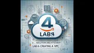 AWS Solution Architecture - LAB 4- Creating a VPC