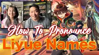 Genshin Impact: Pronouncing Liyue Names