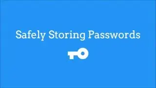 Safely Storing Passwords