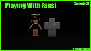 Playing With Fans! (Episode 2) [ Breaking Point ]