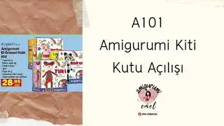 A101 Amigurumi Kiti Kutu Açılışı '21 Ekim 2021 Kataloğu'