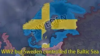 WW2 but Sweden controlled the Baltic Sea | Hoi4 Timelapse