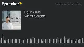 Podcast 4 - Verimli Çalışma