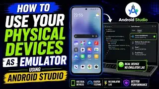 How to Use Your Physical Android Device as an Emulator in Android Studio (No Emulator Needed)