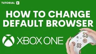 How to change default browser on Xbox