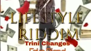 Trini Changes - Fake Friend