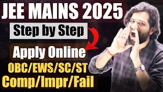 JEE Mains 2025 form Filling Process | Dropper | Appearing Class 12th | SC, ST, OBC, EWS | JEE 2025