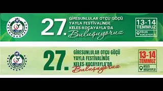 27. GİRESUNLULAR OTÇU GÖÇÜ YAYLA  FESTİVALİ / BURSA/KELES - KOCAYAYLA /  2.GÜN