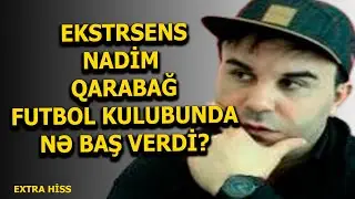 Ekstrasens Nadim. Qarbağ Futbol kulubunun zəfəri...