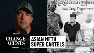 The Asian Super Cartels Operating Out of a Remote Narco-State | Change Agents #57