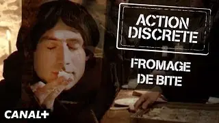 Fromage de bite - Action Discrète