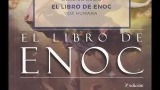 El Libro de Enoc No integrado al canon bíblico Análisis( descargarlo aquí)