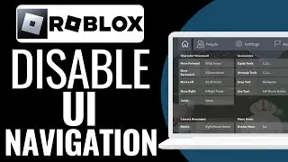 How To Disable Roblox UI Navigation - (Fix Getting Stuck) - Full Guide