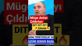 Müge anlıyı çıldırtan DIT DIT SAPIK sinan  !!! 