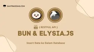 Tutorial Restful API Bun dan Elysia.js #4 : Insert Data ke Dalam Database