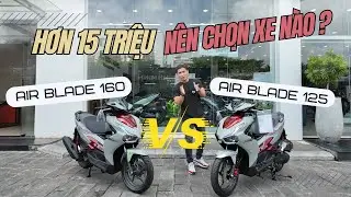ĐÁNH GIÁ AIR BLADE 2025 | Chênh 15 triệu nên mua 125 hay 160cc | QUANG MOTOR