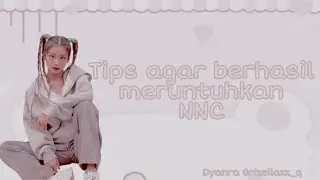 ꒰🌼꒱╽❒͡₍⸙ᰰ۪۪᭢➭Tips agar berhasil meruntuhkan NNC [ROLEPLAYER]
