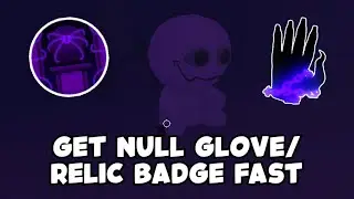 QUICKLY GET NULL GLOVE/THE RELIC BADGE | Slap battles