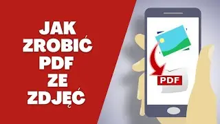 Jak zrobić PDF ze ZDJĘĆ? Jak przekonwertować plik JPG do PDF?