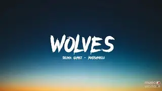 Selena Gomez & Marshmello - Wolves (lyrics)