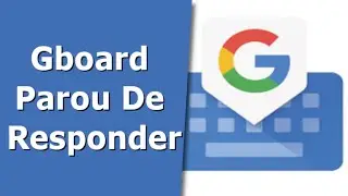 Gboard Parou De Responder