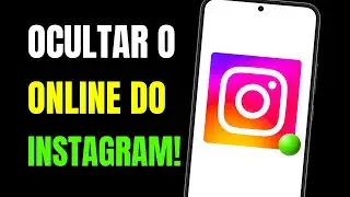 COMO OCULTAR O ONLINE DO INSTAGRAM 2024