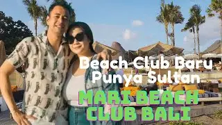 Mari Beach Club Bali || Punya Sultan Andara
