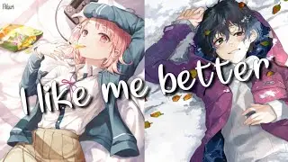 ♪Nightcore ⇾ I Like Me Better ღ Lyrics【Switching Vocals】