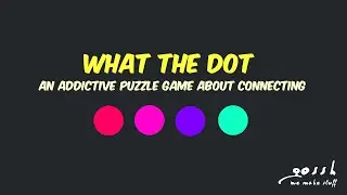 What the Dots (Gossh)