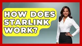 How Does Starlink Work? - Profiles in Politics