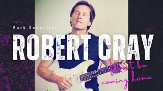 Robert Cray - Won´t be coming home (Cover)