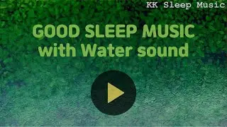 Good sleep music * water sound * 8 hour * 수면 음악 * 물소리