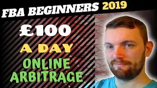 Amazon Fba UK 2019 - How To Make £100  A Hour With Online Arbitrage