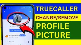 Truecaller - Change or Remove Profile Picture