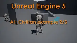Tutorial: AI - Civilian example Part 2/3 - Unreal Engine 4 + Unreal Engine 5