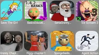 Save The Girl,Basics Education,Santa Granny,Ice Scream 3,Granny Chapter two,Piggy Chapter 1,Sponge,