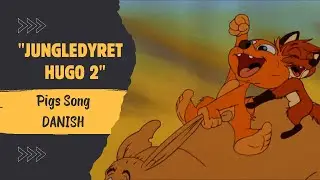 Jungledyret Hugo 2 - Pigs Song (Danish)