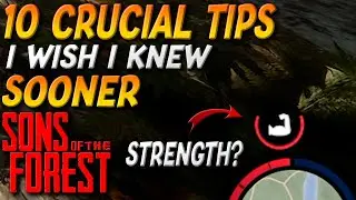 Sons Of The Forest | 10 Crucial Tips That I WISH I Knew Sooner | Crucial Survival Tips & Tricks
