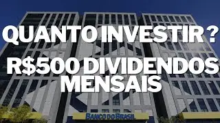 💰BANCO DO BRASIL: QUANTO INVESTIR PARA RECEBER 500 REAIS POR MÊS ?